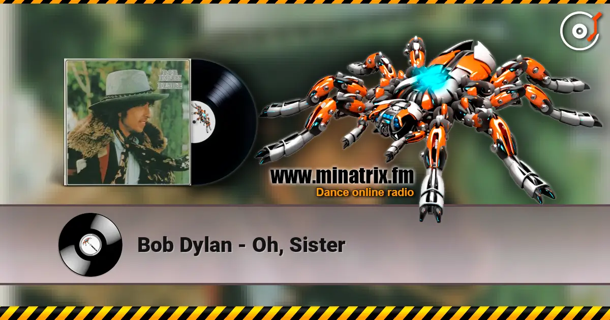 Bob Dylan - Oh, Sister escuchar online en alta calidad | Minatrix.FM