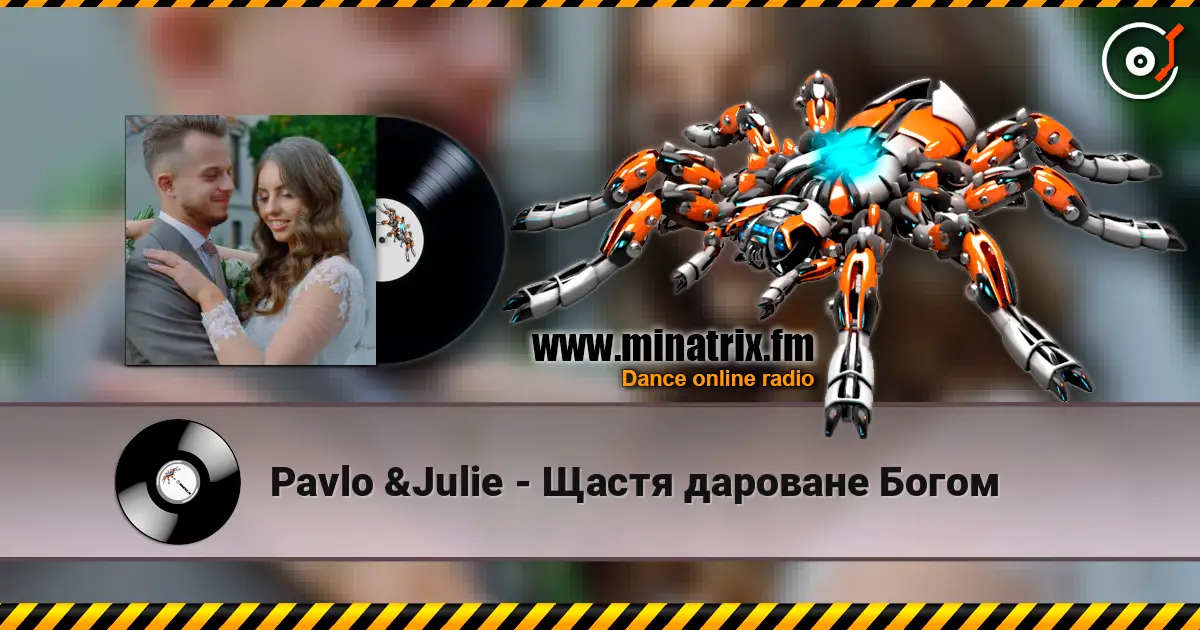 Pavlo &Julie - Щастя дароване Богом escuchar online en alta calidad | Minatrix.FM