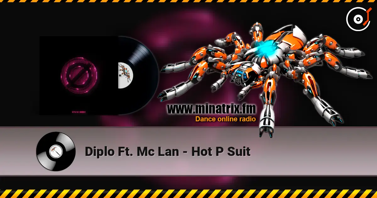 Diplo Ft. Mc Lan - Hot P Suit escuchar online en alta calidad | Minatrix.FM