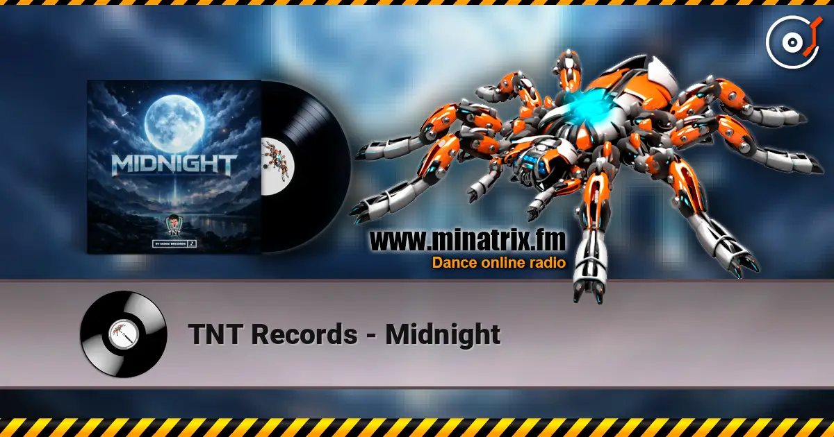 TNT Records - Midnight escuchar online en alta calidad | Minatrix.FM
