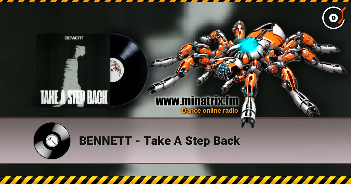 BENNETT - Take A Step Back escuchar online en alta calidad | Minatrix.FM
