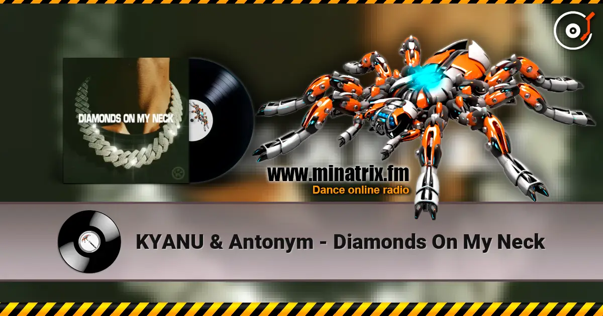 KYANU & Antonym - Diamonds On My Neck escuchar online en alta calidad | Minatrix.FM