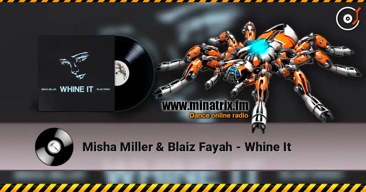 Misha Miller & Blaiz Fayah - Whine It escuchar online en alta calidad | Minatrix.FM