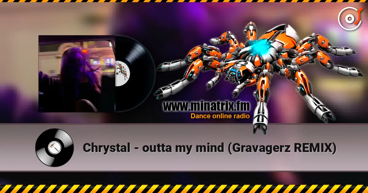 Chrystal - outta my mind (Gravagerz REMIX) escuchar online en alta calidad | Minatrix.FM