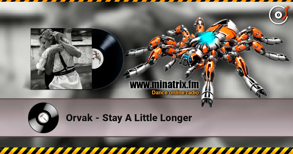 Orvak - Stay A Little Longer escuchar online en alta calidad | Minatrix.FM