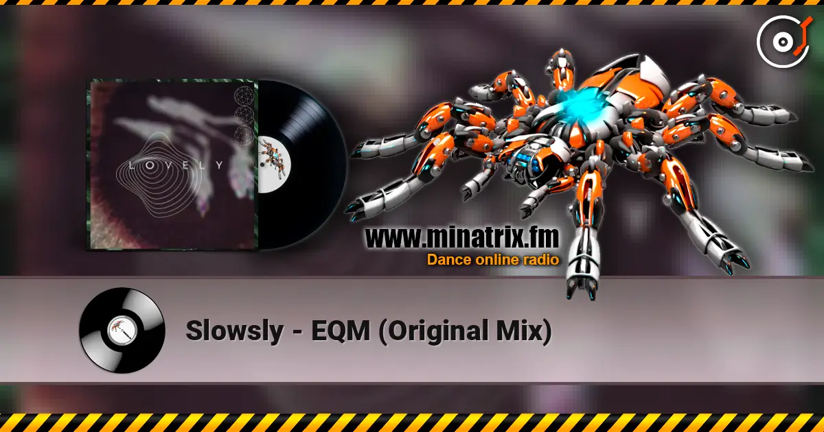 Slowsly - EQM (Original Mix) escuchar online en alta calidad | Minatrix.FM