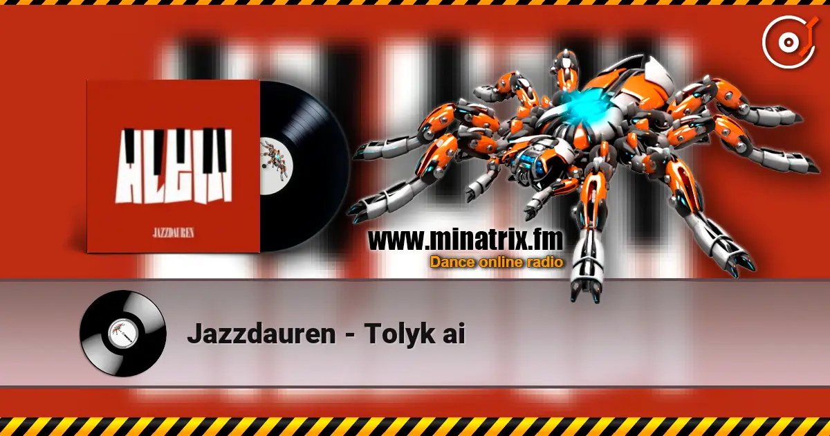 Jazzdauren - Tolyk ai escuchar online en alta calidad | Minatrix.FM