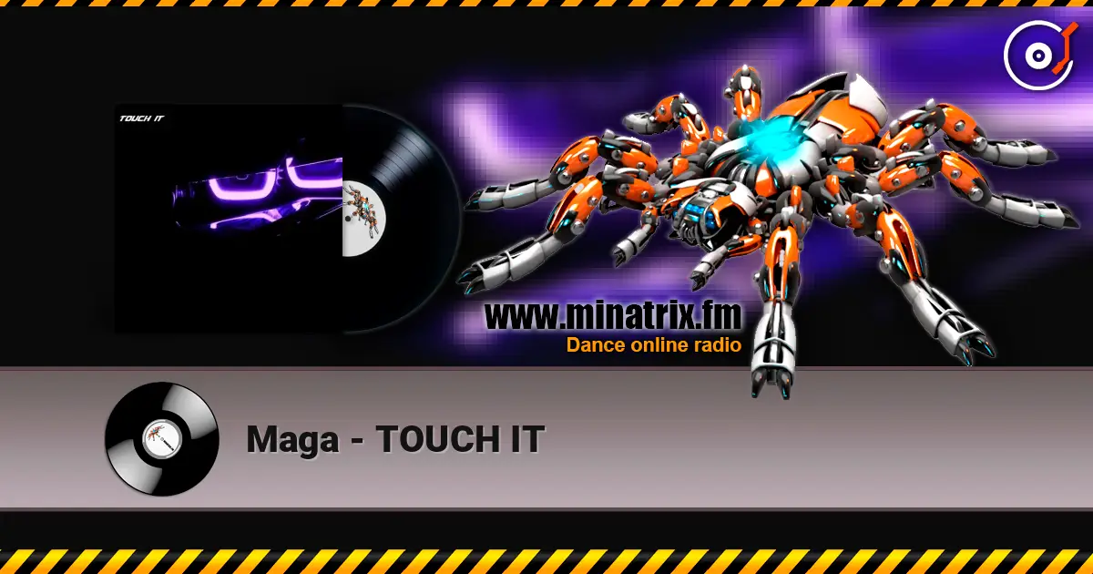 Maga - TOUCH IT escuchar online en alta calidad | Minatrix.FM