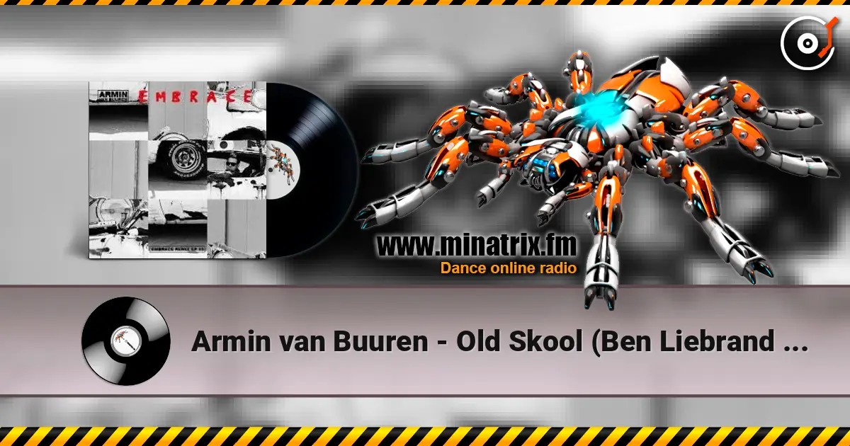Armin van Buuren - Old Skool (Ben Liebrand Extended Remix) escuchar online en alta calidad | Minatrix.FM