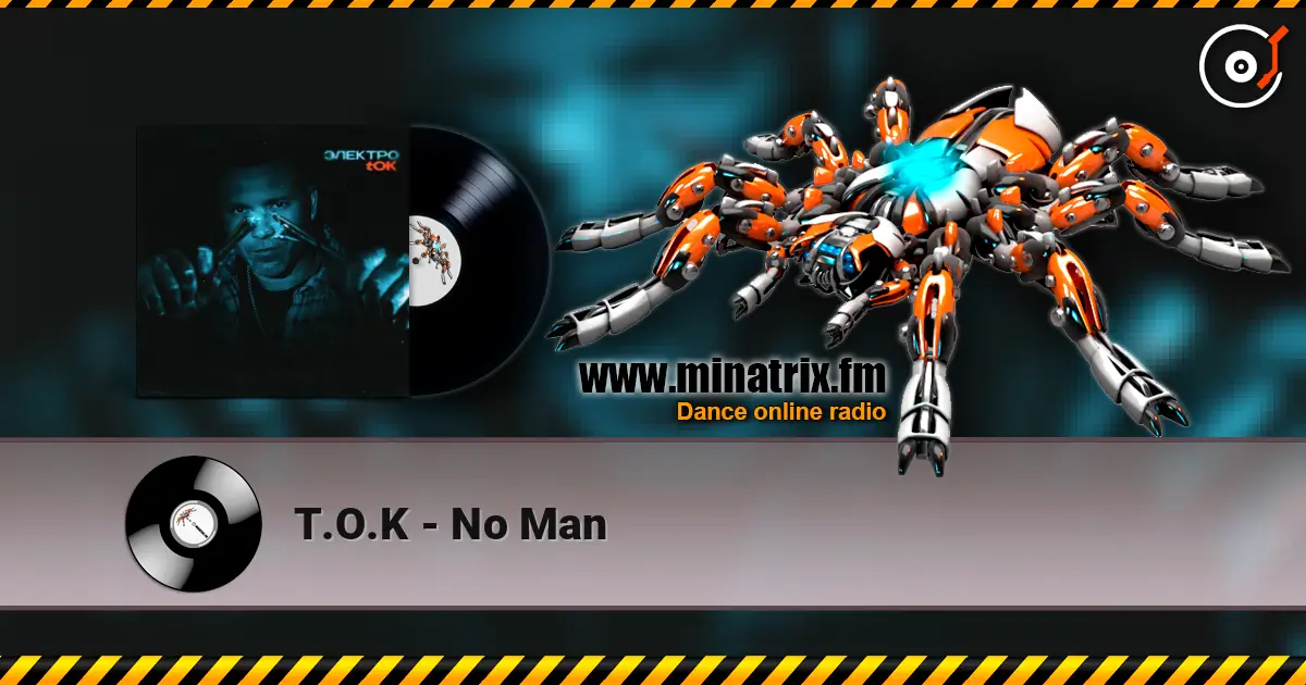 T.O.K - No Man escuchar online en alta calidad | Minatrix.FM