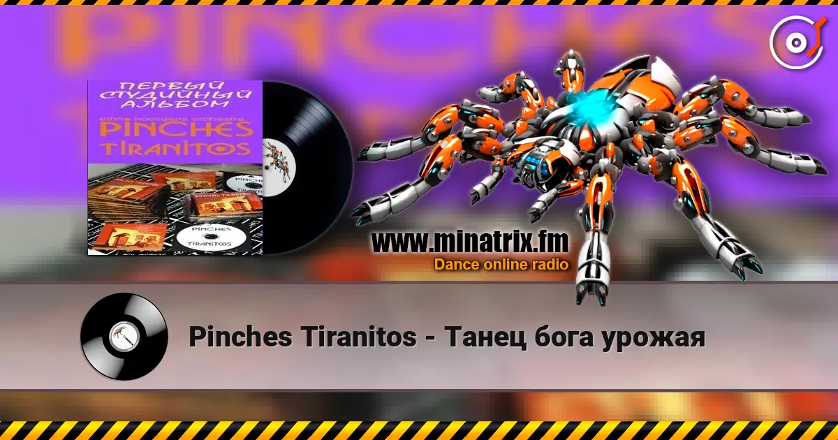 Pinches Tiranitos - Танец бога урожая escuchar online en alta calidad | Minatrix.FM