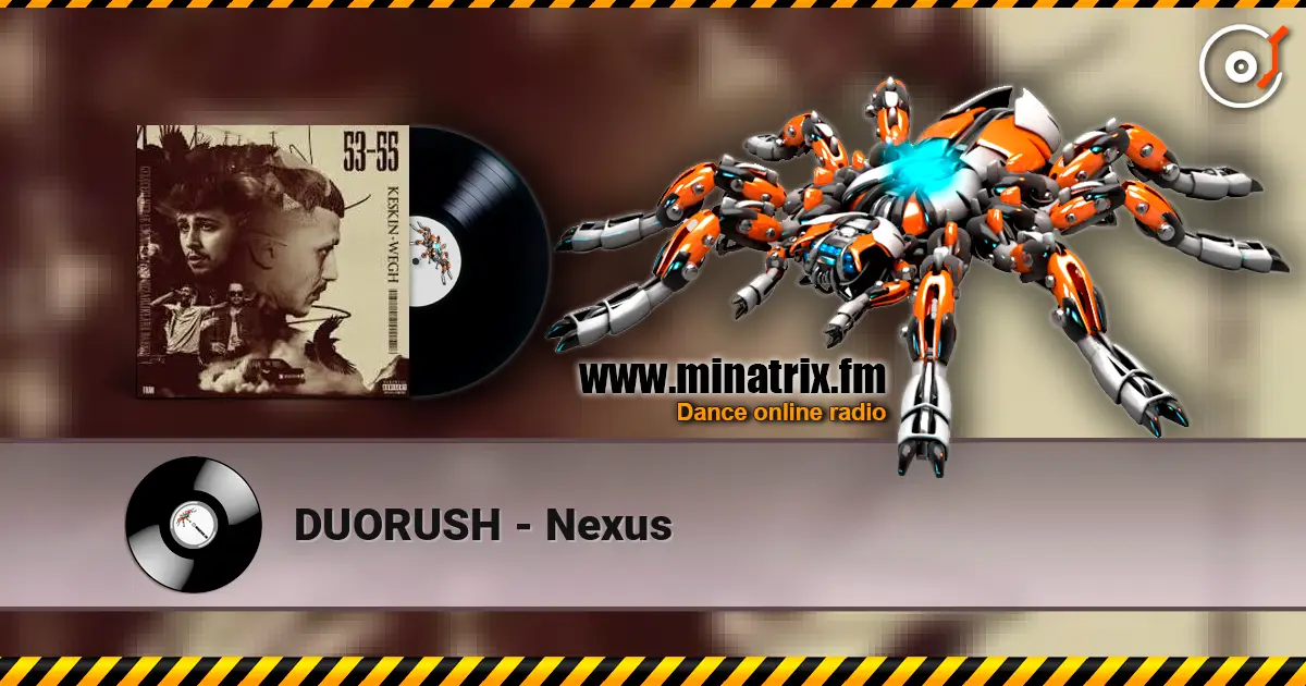 DUORUSH - Nexus escuchar online en alta calidad | Minatrix.FM