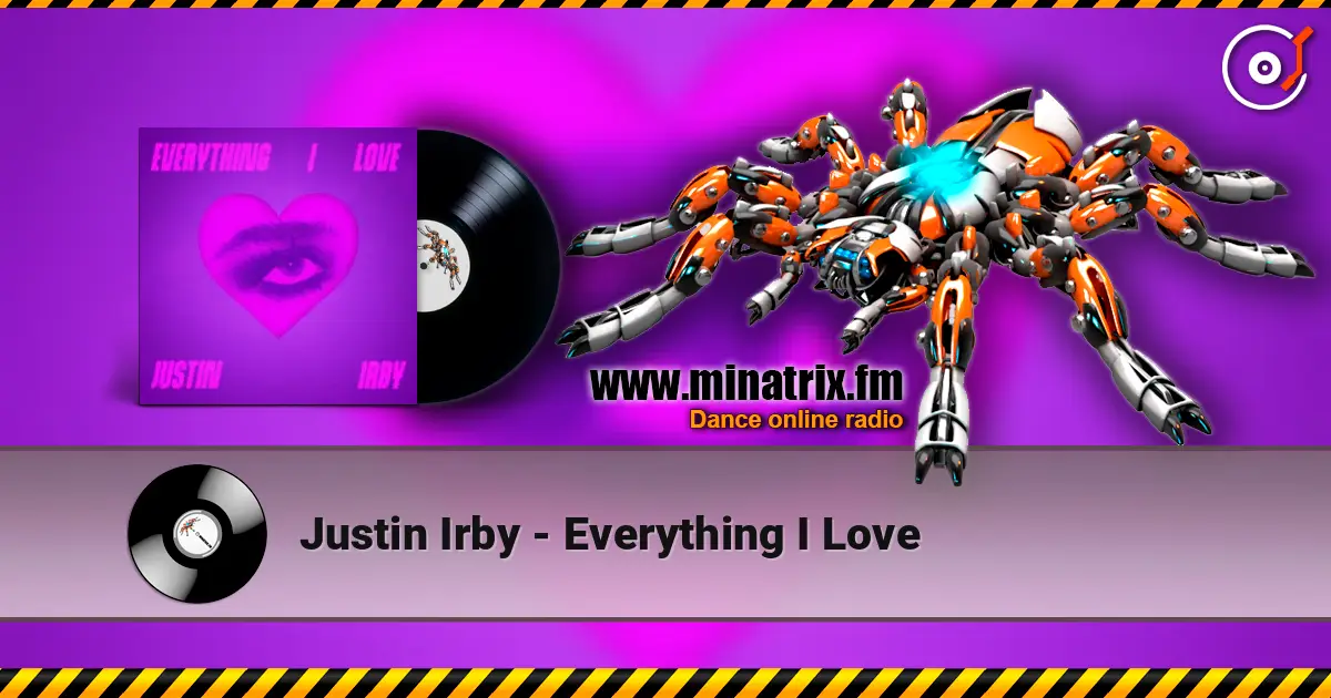 Justin Irby - Everything I Love escuchar online en alta calidad | Minatrix.FM