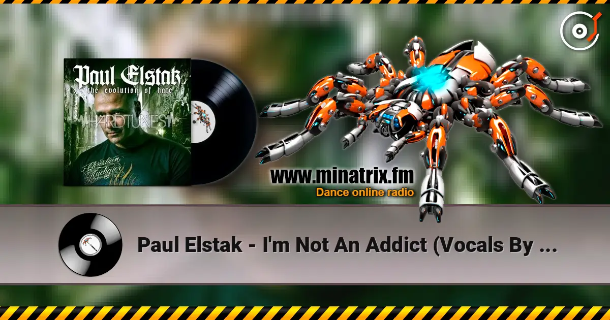 Paul Elstak - I'm Not An Addict (Vocals By Maxime) escuchar online en alta calidad | Minatrix.FM