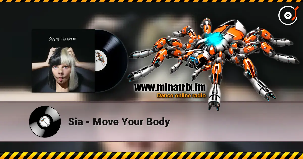 Sia - Move Your Body escuchar online en alta calidad | Minatrix.FM
