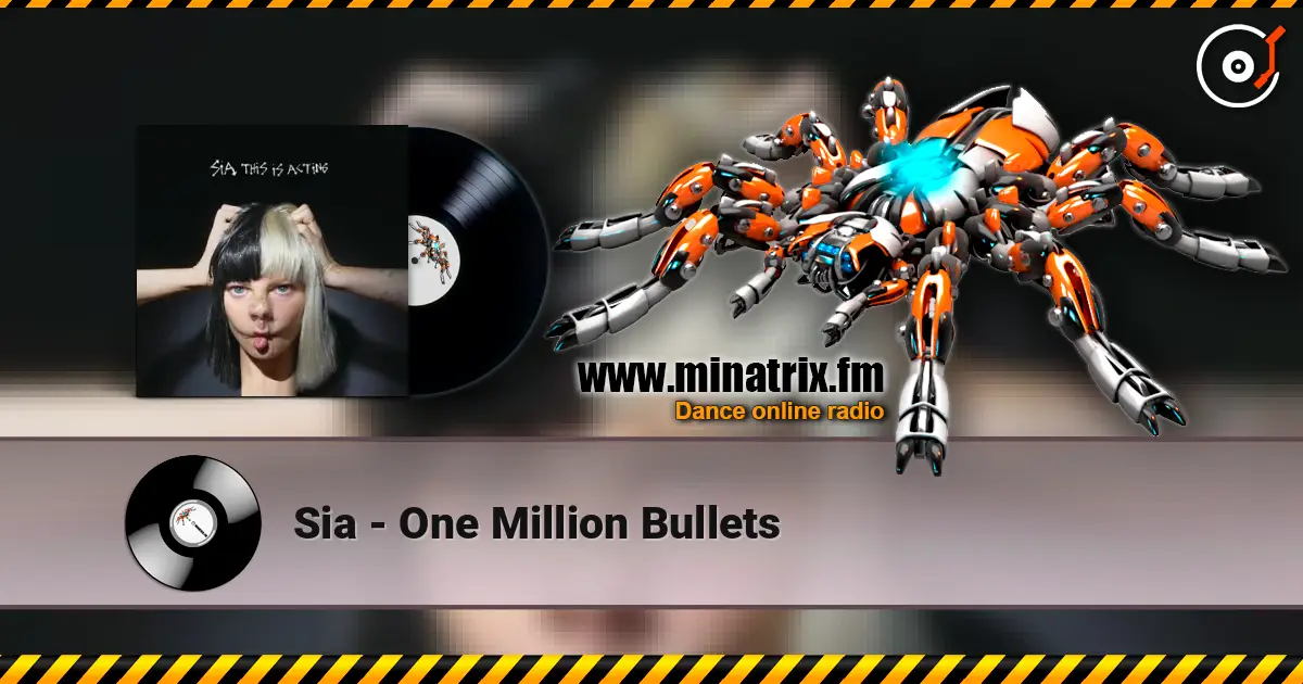 Sia - One Million Bullets escuchar online en alta calidad | Minatrix.FM