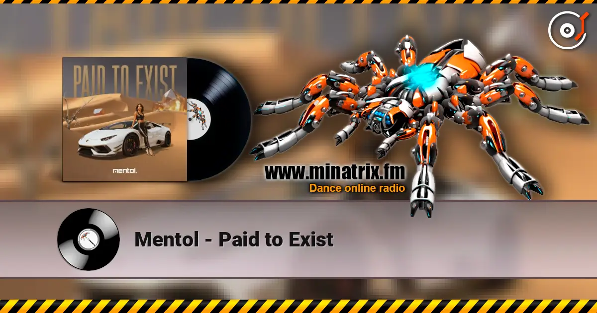 Mentol - Paid to Exist escuchar online en alta calidad | Minatrix.FM