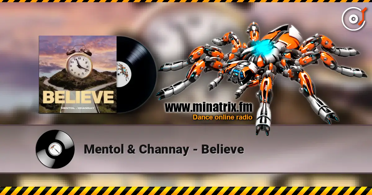 Mentol & Channay - Believe escuchar online en alta calidad | Minatrix.FM