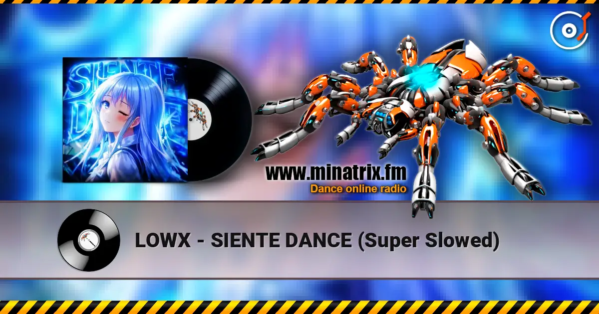 LOWX - SIENTE DANCE (Super Slowed) escuchar online en alta calidad | Minatrix.FM