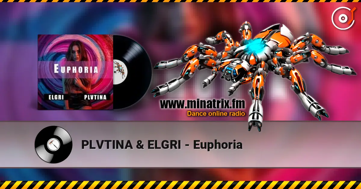 PLVTINA & ELGRI - Euphoria escuchar online en alta calidad | Minatrix.FM