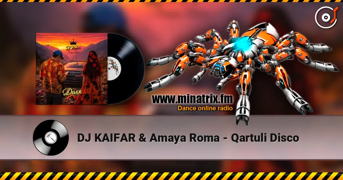 DJ KAIFAR & Amaya Roma - Qartuli Disco escuchar online en alta calidad | Minatrix.FM