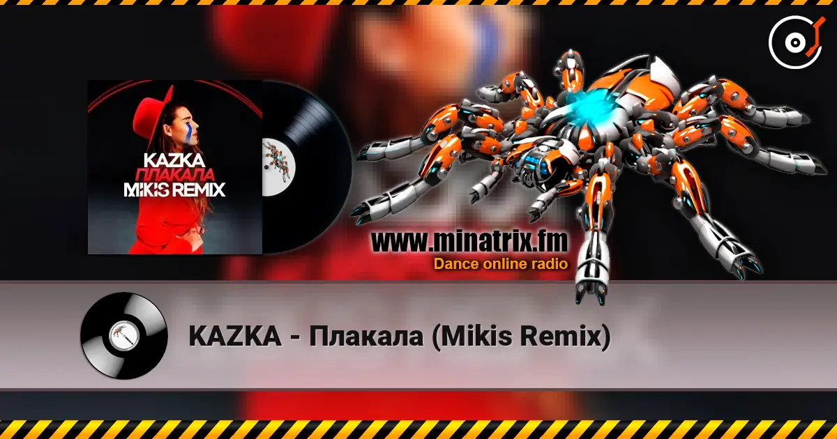 KAZKA - Плакала (Mikis Remix) escuchar online en alta calidad | Minatrix.FM