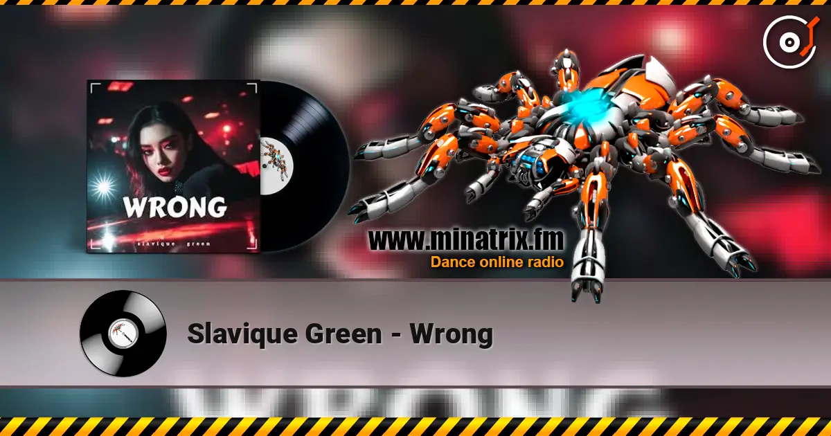 Slavique Green - Wrong escuchar online en alta calidad | Minatrix.FM