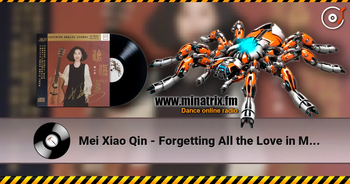 Mei Xiao Qin - Forgetting All the Love in My Heart escuchar online en alta calidad | Minatrix.FM