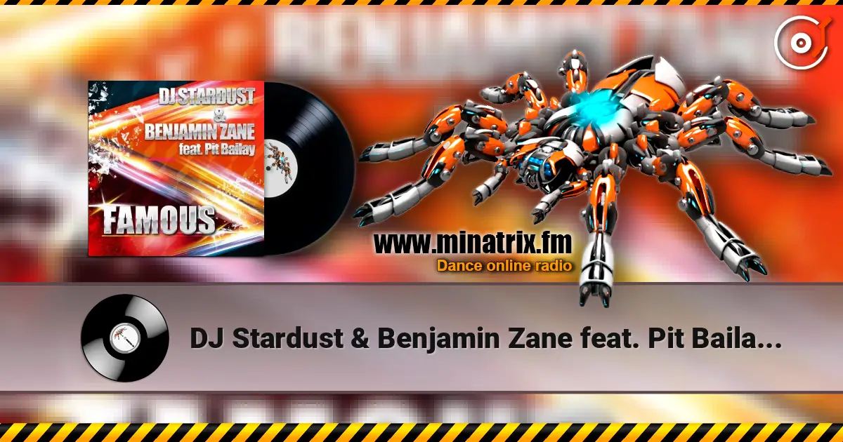 DJ Stardust & Benjamin Zane feat. Pit Bailay - Famous (Single Mix) escuchar online en alta calidad | Minatrix.FM