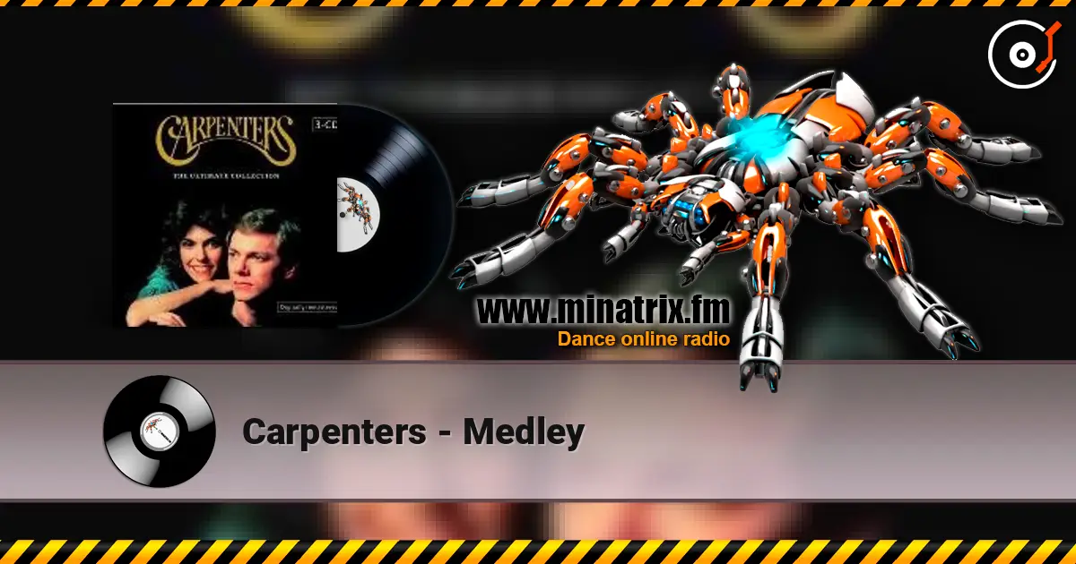 Carpenters - Medley escuchar online en alta calidad | Minatrix.FM