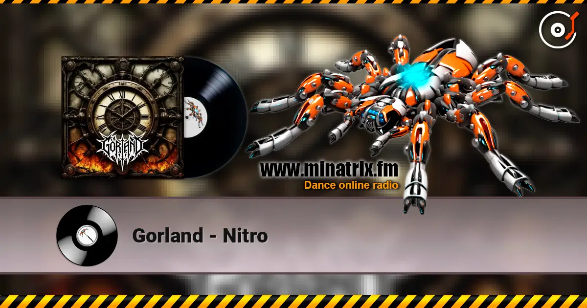 Gorland - Nitro escuchar online en alta calidad | Minatrix.FM
