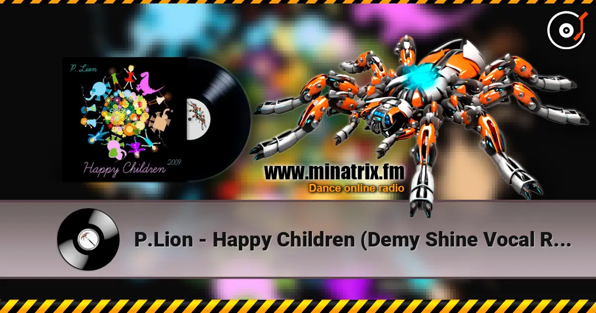 P.Lion - Happy Children (Demy Shine Vocal Remix) escuchar online en alta calidad | Minatrix.FM