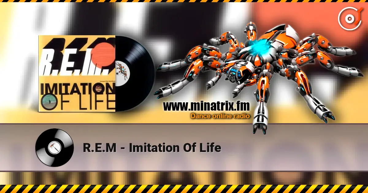 R.E.M - Imitation Of Life escuchar online en alta calidad | Minatrix.FM