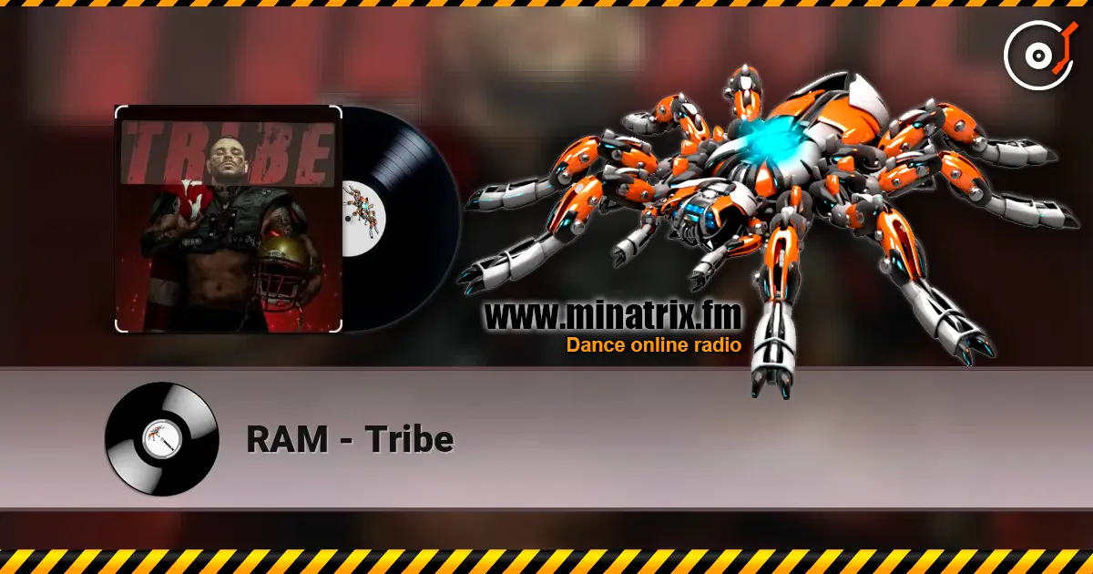 RAM - Tribe escuchar online en alta calidad | Minatrix.FM
