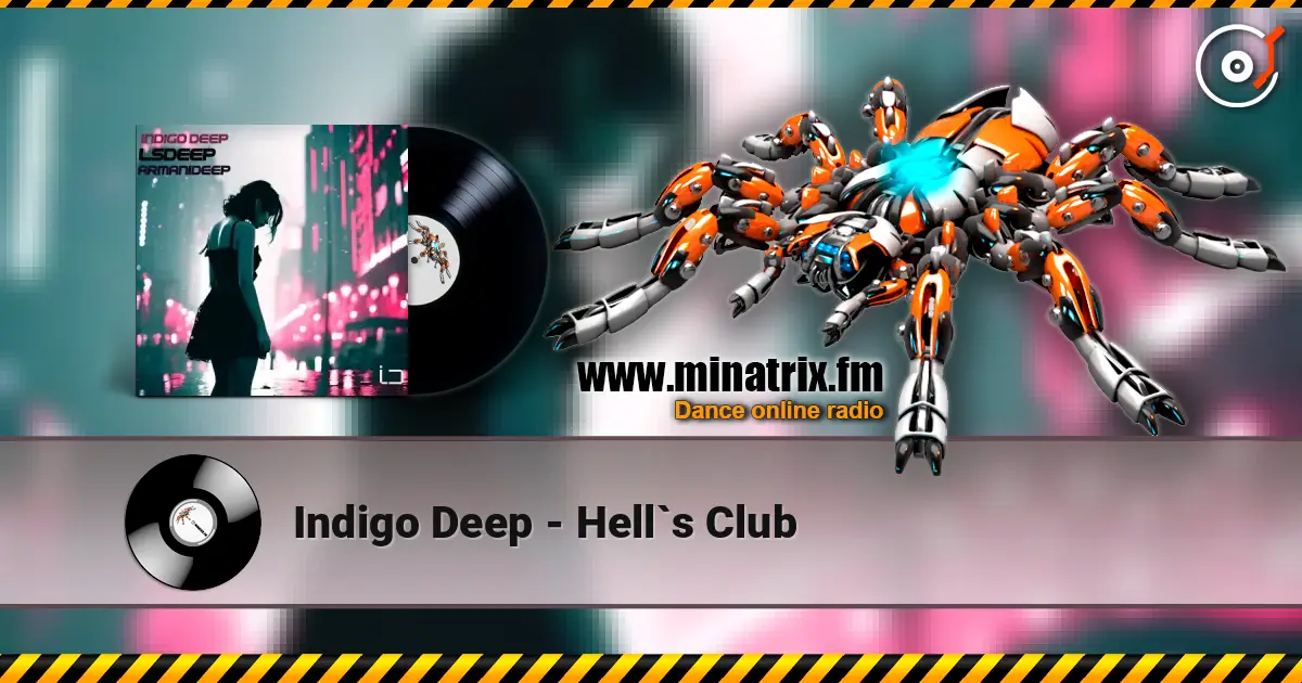 Indigo Deep - Hell`s Club escuchar online en alta calidad | Minatrix.FM