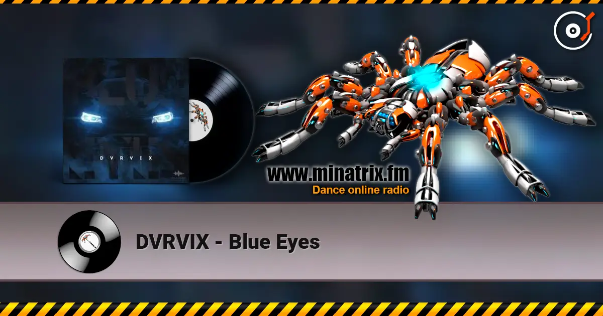 DVRVIX - Blue Eyes escuchar online en alta calidad | Minatrix.FM