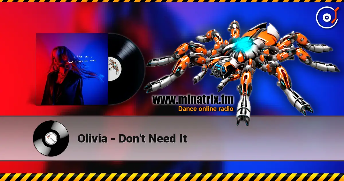 Olivia - Don't Need It escuchar online en alta calidad | Minatrix.FM