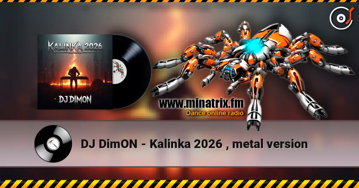 DJ DimON - Kalinka 2026 , metal version escuchar online en alta calidad | Minatrix.FM