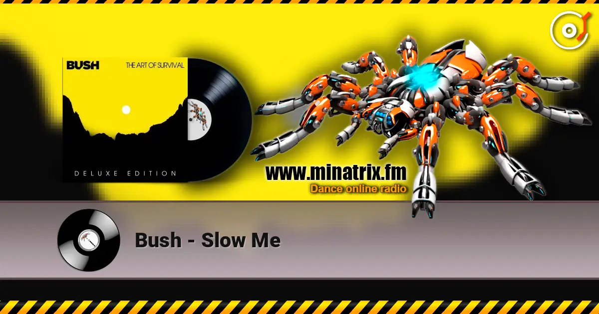 Bush - Slow Me escuchar online en alta calidad | Minatrix.FM