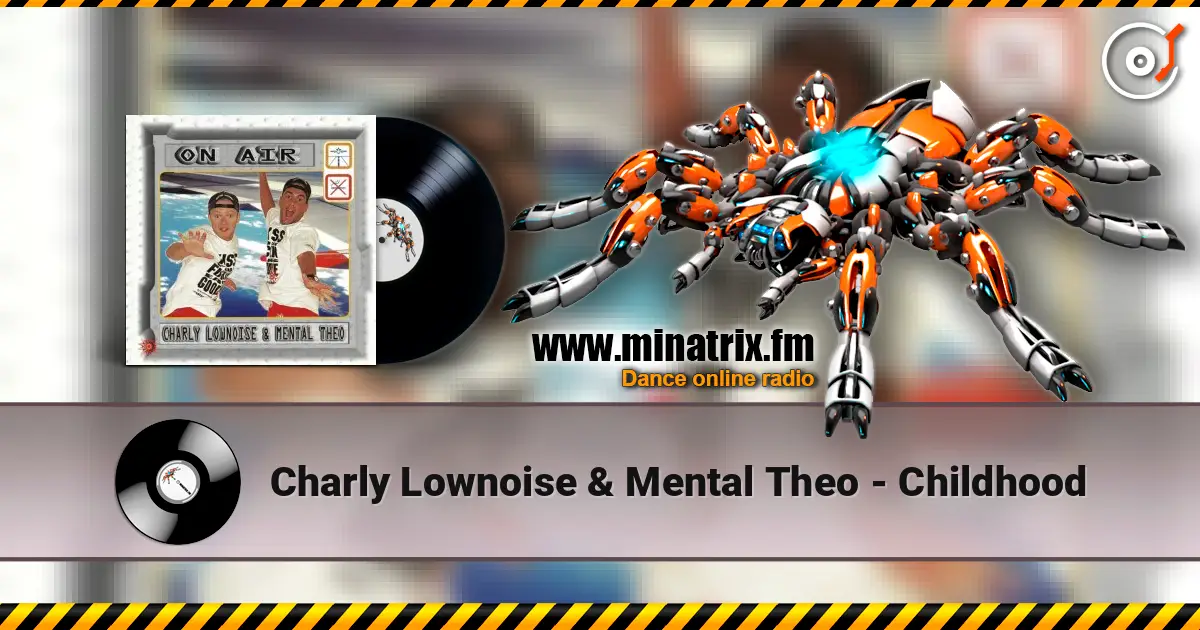 Charly Lownoise & Mental Theo - Childhood escuchar online en alta calidad | Minatrix.FM