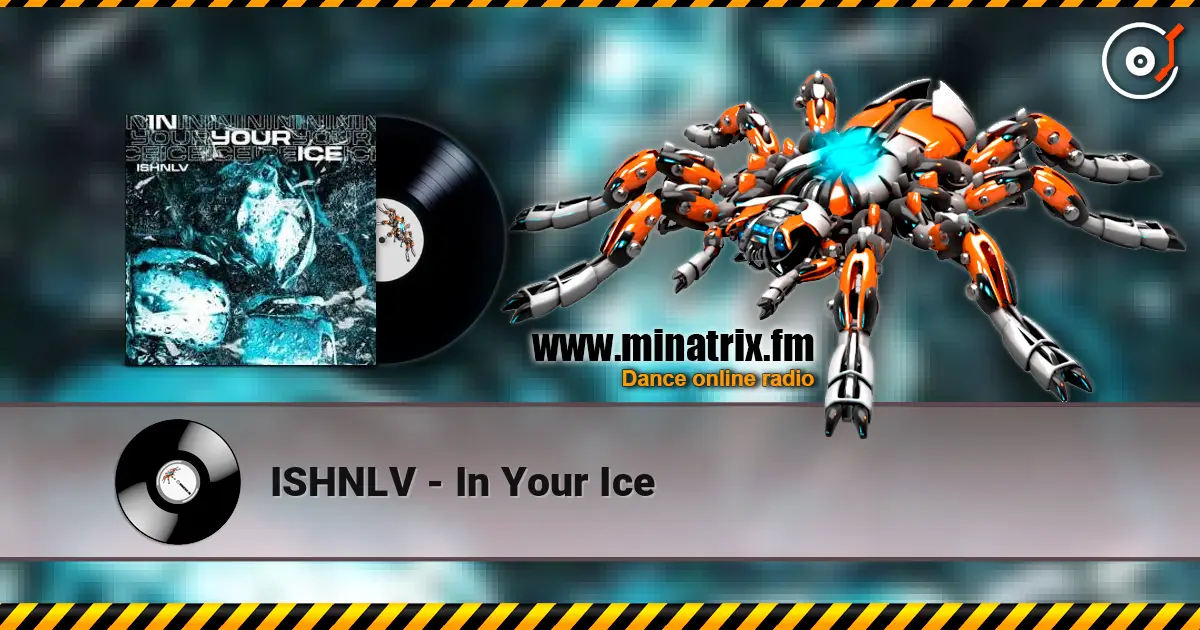 ISHNLV - In Your Ice escuchar online en alta calidad | Minatrix.FM