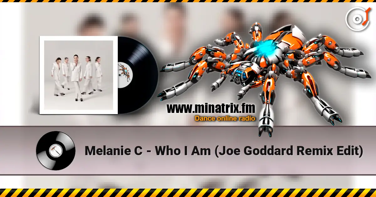 Melanie C - Who I Am (Joe Goddard Remix Edit) escuchar online en alta calidad | Minatrix.FM
