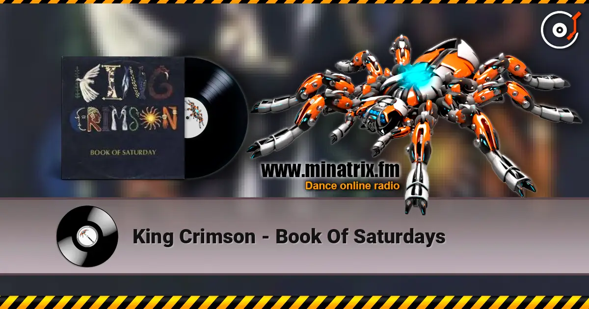 King Crimson - Book Of Saturdays escuchar online en alta calidad | Minatrix.FM