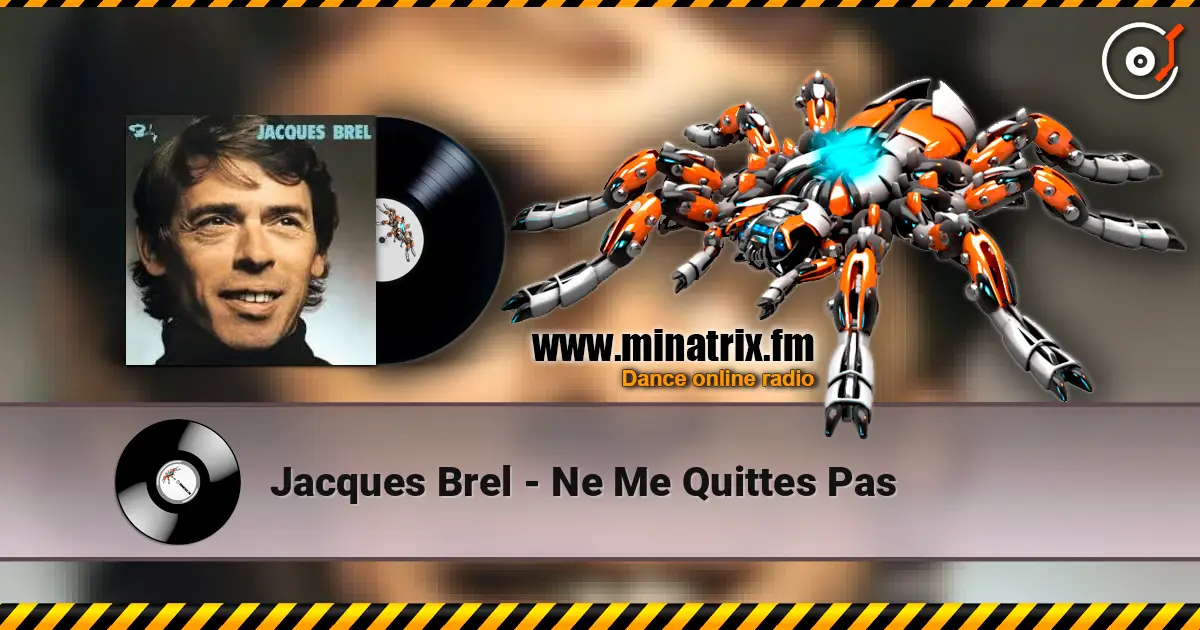 Jacques Brel - Ne Me Quittes Pas escuchar online en alta calidad | Minatrix.FM