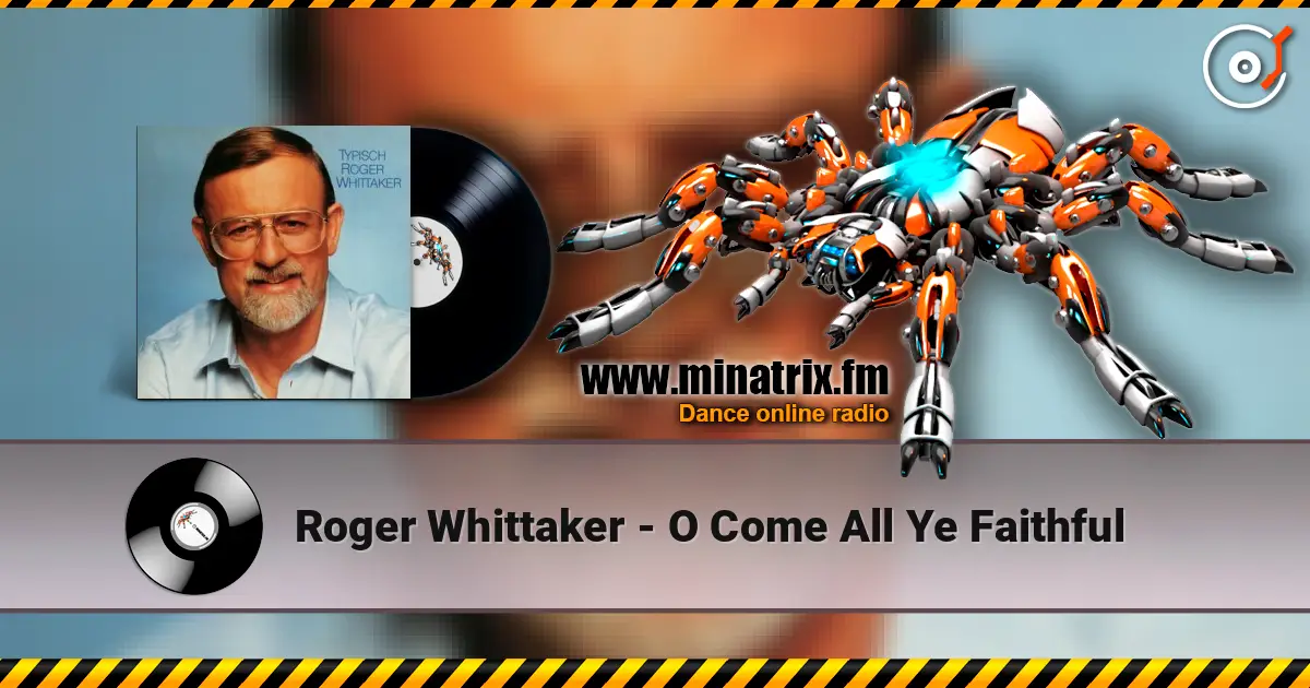 Roger Whittaker - O Come All Ye Faithful escuchar online en alta calidad | Minatrix.FM