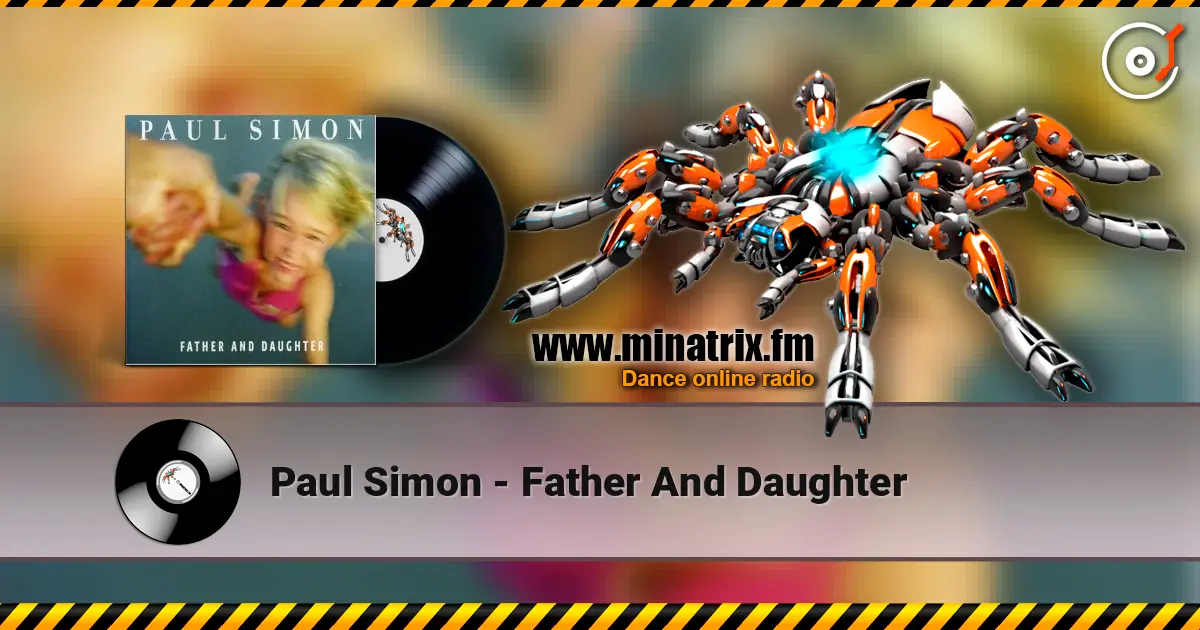 Paul Simon - Father And Daughter escuchar online en alta calidad | Minatrix.FM