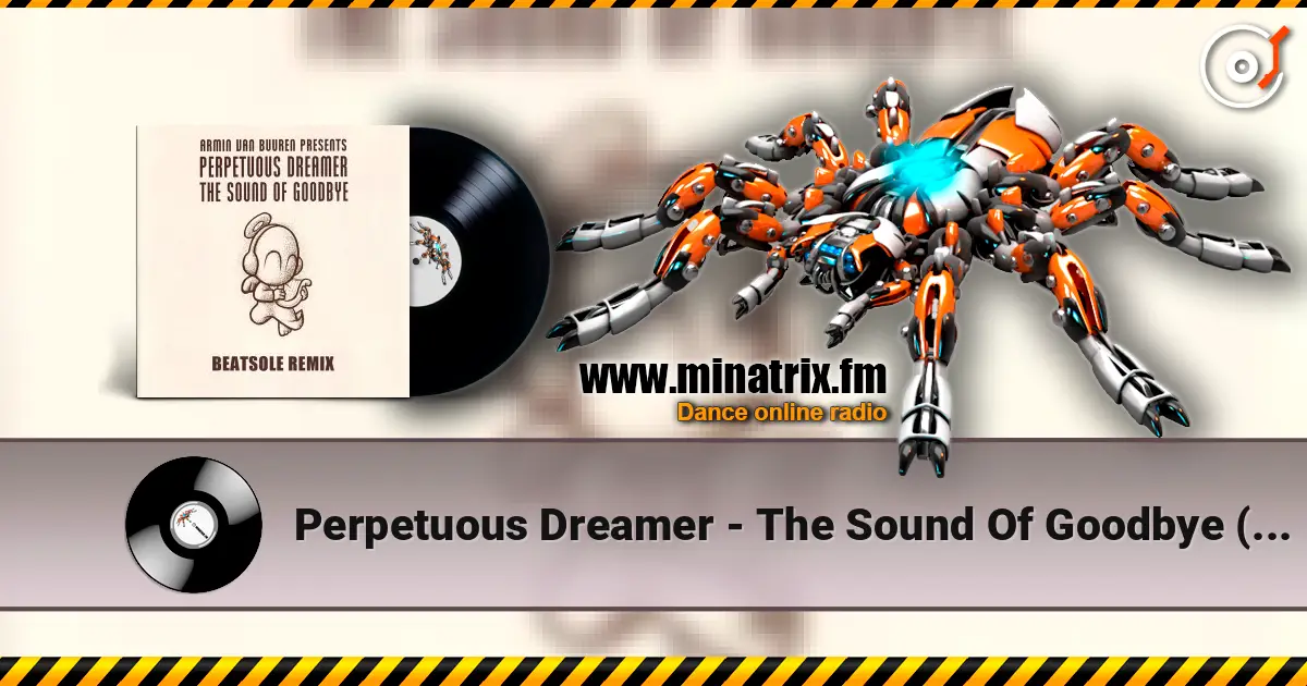 Perpetuous Dreamer - The Sound Of Goodbye (Armin van Buuren Remix) escuchar online en alta calidad | Minatrix.FM