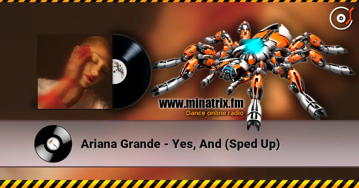 Ariana Grande - Yes, And (Sped Up) escuchar online en alta calidad | Minatrix.FM