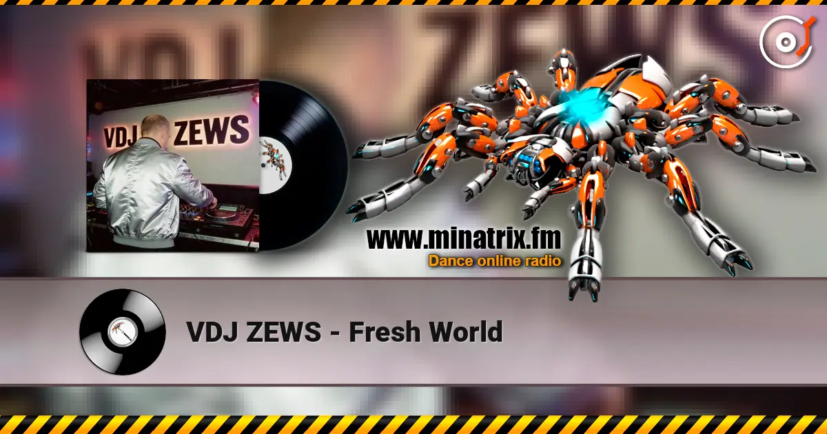 VDJ ZEWS - Fresh World escuchar online en alta calidad | Minatrix.FM