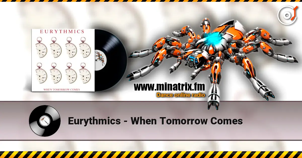 Eurythmics - When Tomorrow Comes escuchar online en alta calidad | Minatrix.FM